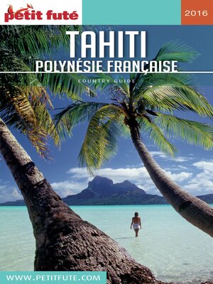 cover image of TAHITI--POLYNÉSIE 2016/2017 Petit Futé
